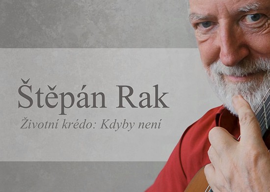Štěpán Rak – světový kytarový virtuos, skladatel, profesor pražské Akademie muzických umění.